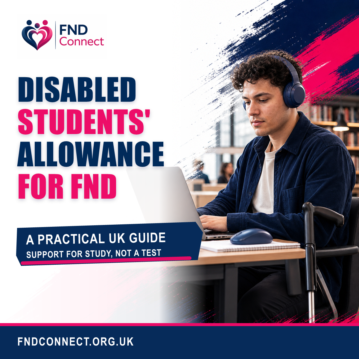 FND Connect graphic reading Disabled Students' Allowance for FND, beside a student using a laptop at an accessible study desk