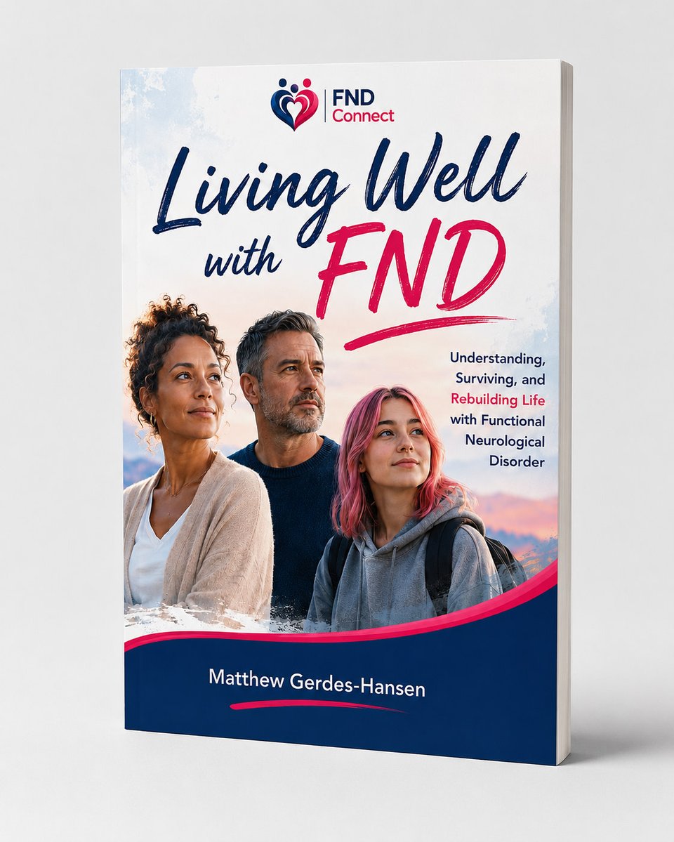 Living Well with FND book cover — Understanding, Surviving, and Rebuilding Life with Functional Neurological Disorder by Matthew Gerdes-Hansen