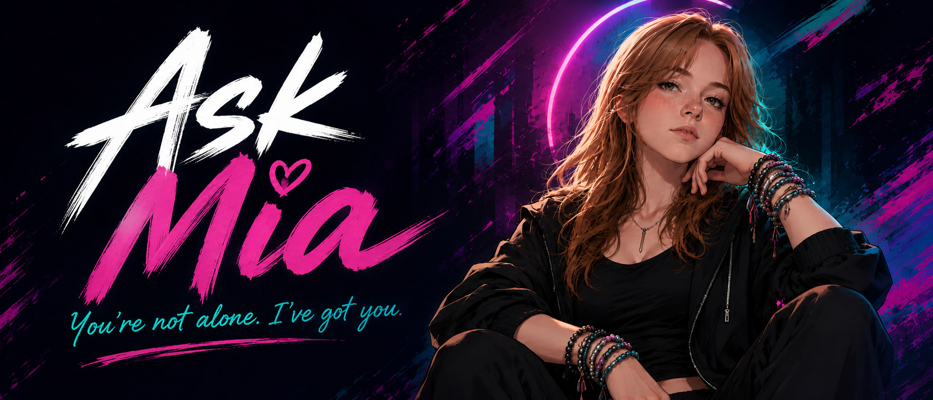 Ask Mia — You’re not alone. I’ve got you.